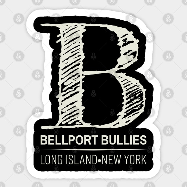 Big Bellport B Sticker by Bullies Brand